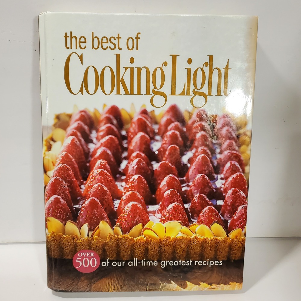 The Best of Cooking Light Cookbook Over‎ 500 Recipes Oxmoor House Hardcover 2004